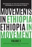 Movements in Ethiopia: Ethiopia in Movement, Vol. II