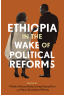 Ethiopia in the Wake of Political Reforms